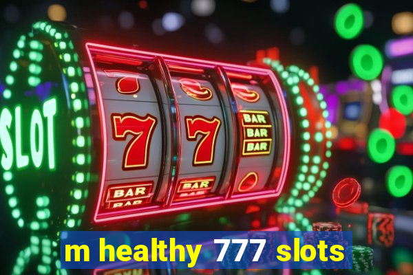 m healthy 777 slots